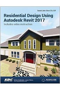 Residential Design Using Autodesk Revit 2017 (Including Unique Access Code)