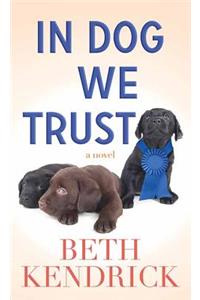 In Dog We Trust