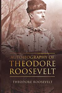 Autobiography of Theodore Roosevelt