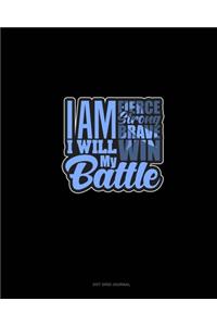 I Am Fierce I Am Strong I Am Brave I Will Win My Battle Stomach Cancer Awareness