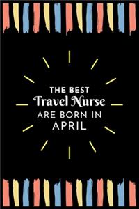 The Best Travel Nurse Are Born in April