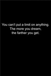 You can't put a limit on anything..