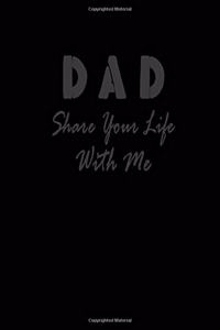 Dad Share Your Life With Me