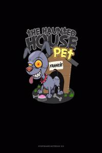 The Haunted House Pet (Dog)