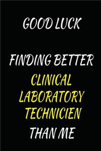 Funny Clinical Laboratory Technicien Notebook gift