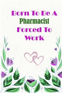 Born To Be A Pharmacist Forced To Work