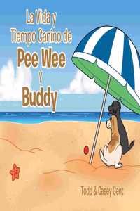 La Vida y Tiempo Canino de Pee Wee y Buddy