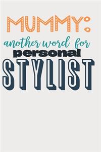 Mummy Another Word For Personal Stylist