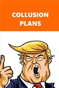 2020 Weekly Planner Trump Collusion Plans Orange White 134 Pages