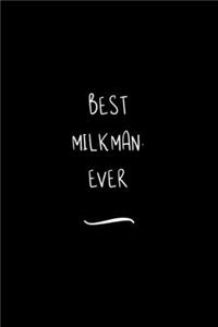 Best Milkman. Ever