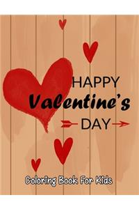 Happy Valentine's Day coloring book for kids: A Fun Valentine's Day Coloring Book (Hearts, Animals, Flowers, Trees, Valentine's Day and More Cute Designs)