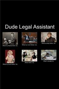 Dude Legal Assistant