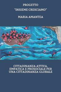 Progetto INSIEME CRESCIAMO CITTADINANZA ATTIVA, EMPATICA E PROSOCIALE PER UNA CITTADINANZA GLOBALE