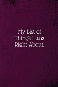 My list of things I was right about.