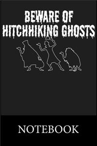 Beware of Hitchhiking Ghosts Notebook