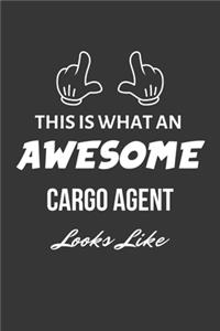 This Is What An Awesome Cargo Agent Looks Like Notebook