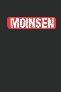 Moinsen Notizbuch: Lustiges Norddeutsches Plattdeutsch Begrüßungswort Moin Moin für Hamburger, Bremer, Hannoveraner, Kieler Kapitäne Notizbuch mit 120 Seiten, mattem C