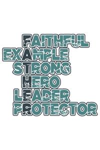 Father Faithful Example Strong Hero Leader Protector