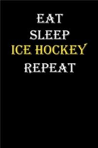 Eat, Sleep, Ice hockey, Repeat Journal