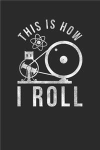 This Is How I Roll