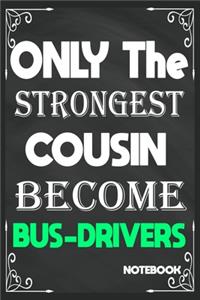 Only The Strongest Cousin Become Bus Drivers