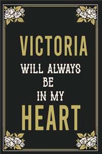 Victoria Will Always Be In My Heart: Lined Writing Notebook Journal For people from Victoria, 120 Pages, (6x9), Simple Freen Flower With Black Text ... Women, School Teacher, mom, wife,