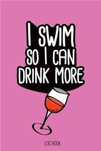 I swim so I can drink more wine.
