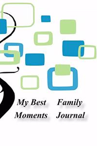 My Best Family Moments Journal