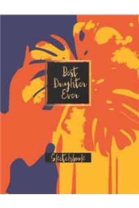 Best Daughter Ever Sketchbook