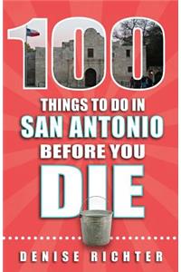 100 Things to Do in San Antonio Before You Die