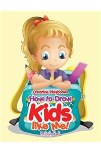 How to Draw Kids Like Me! Activity Book