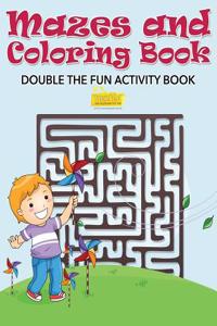 Mazes and Coloring Book - Double the Fun Activity Book
