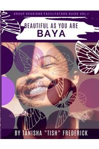 Beautiful As You Are - B.A.Y.A.