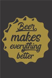 Beer Makes Everything Better