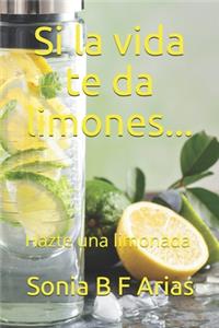 Si la vida te da limones...