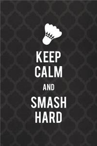 Keep Calm And Smash Hard
