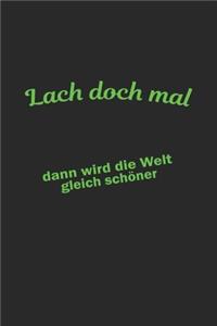 Lach doch mal, dann wird die Welt gleich schöner