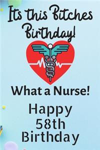 Its This Bitches Birthday What A Nurse Happy 58th Birthday