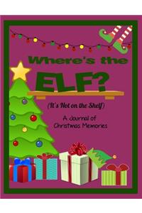 Where's the Elf? It's Not on the Shelf