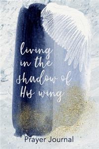 Living in the Shadow of His Wing