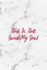 Rock & Roll Saved My Soul: Rock Notebook Journal Composition Blank Lined Diary Notepad 120 Pages Paperback White Marble