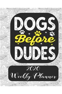 Dogs before dudes 2020 Weekly Planner