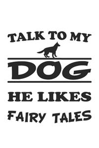 Talk to my dog, he likes fairy tales: Notebook, Journal - Gift Idea for Dog Owners - checkered - 6x9 - 120 pages