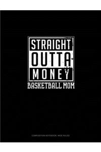 Straight Outta Money Basketball Mom