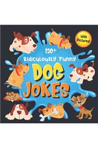 130+ Ridiculously Funny Dog Jokes