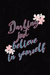 Darling Just Believe In Yourself