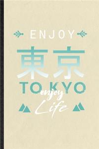 Enjoy Tokyo Enjoy Life