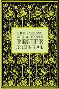 The Print, Cut & Paste Recipe Journal