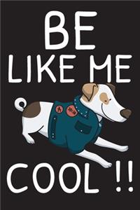 Be Like me COOL!!