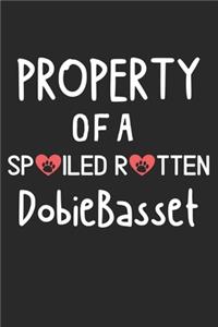 Property Of A Spoiled Rotten DobieBasset